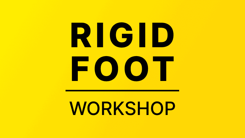 RIGID FOOT WORKSHOP